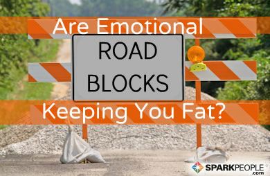 5 Emotional Roadblocks That Are Keeping You Fat